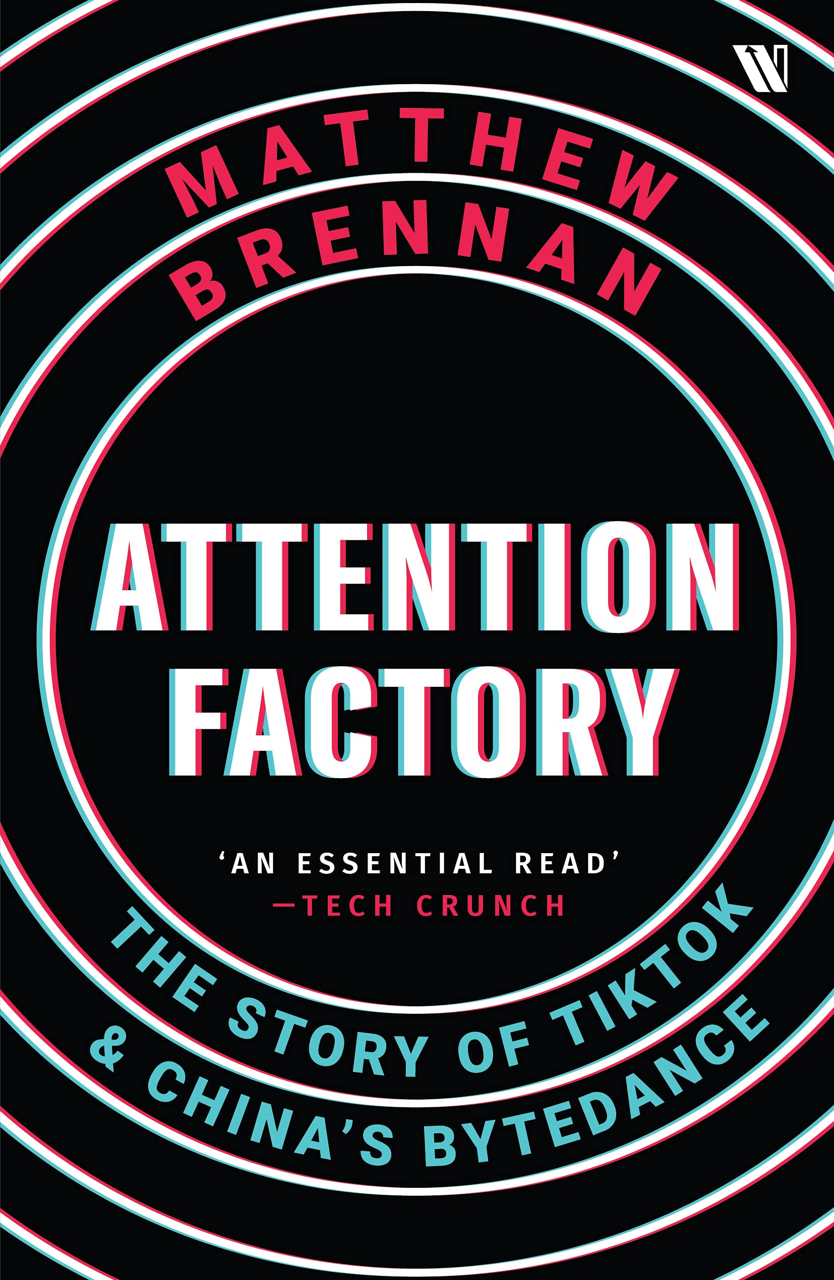 Attention Factory: The Story of TikTok & China’s ByteDance
