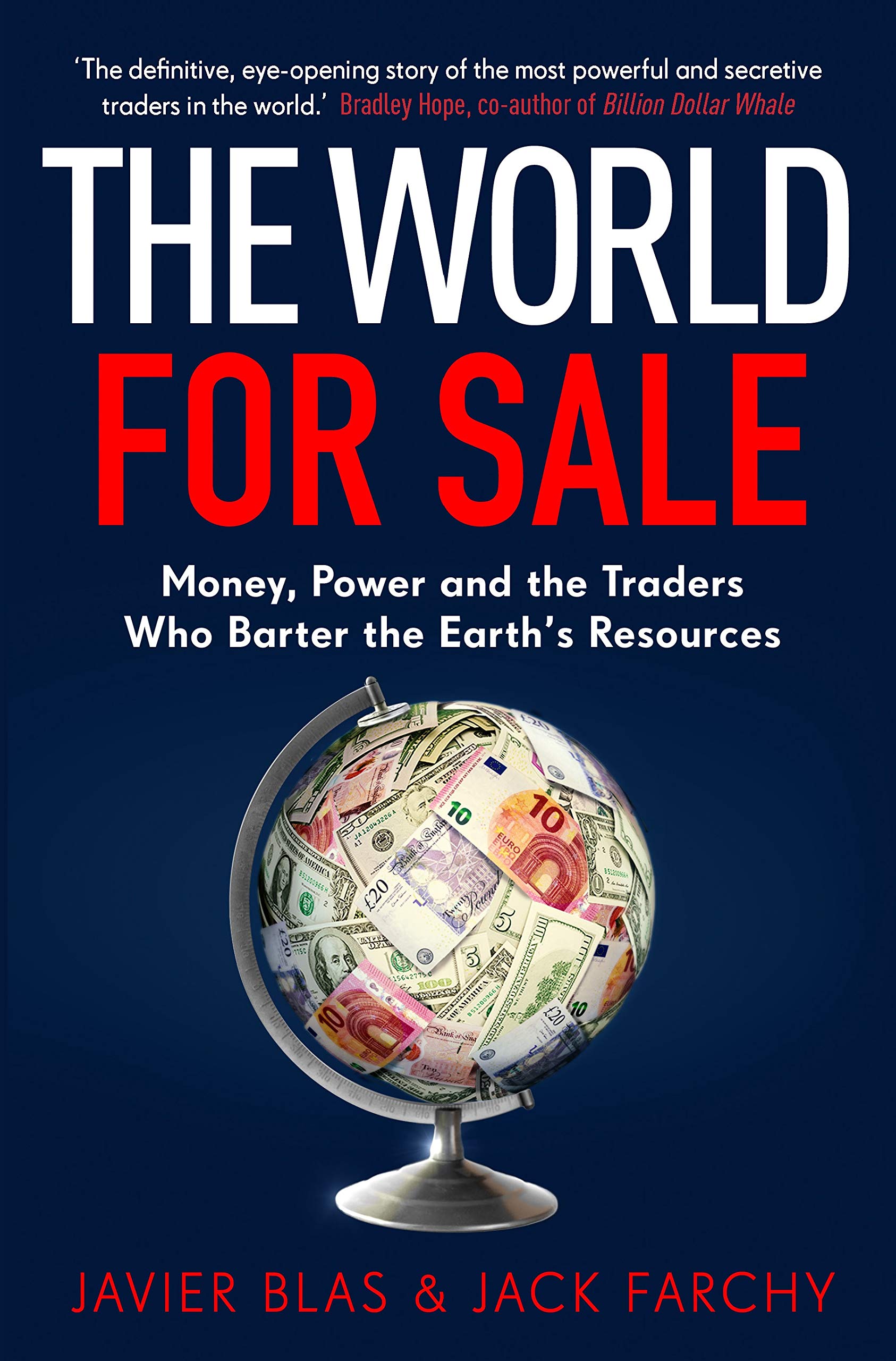 The World For Sale: Money, Power And The Traders Who Barter The Earth's Resources