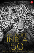 Wildlife India@50: Saving the Wild, Securing the Future