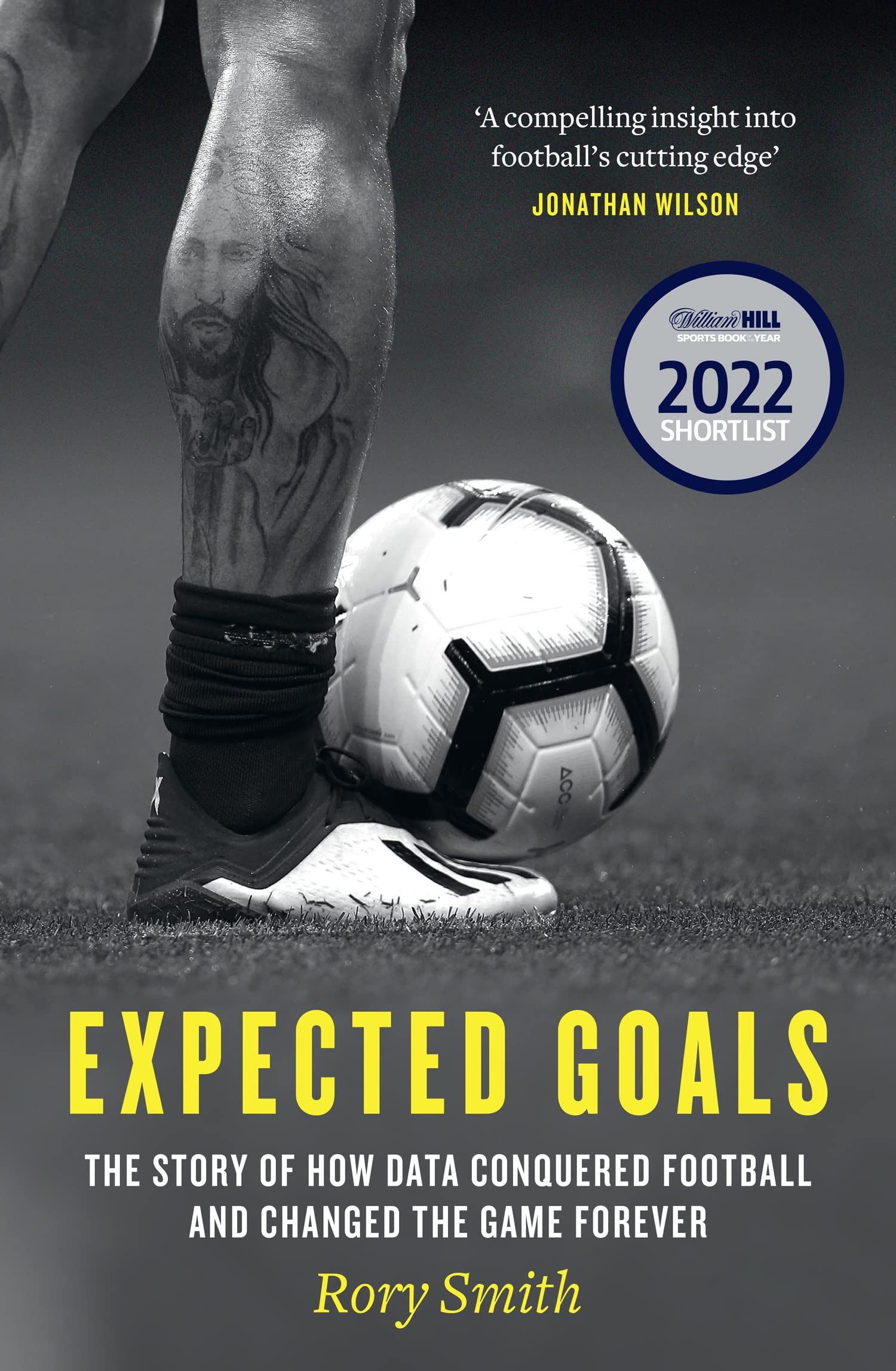 Expected Goals: The Story Of How Data Conquered Football And Changed The Game Forever