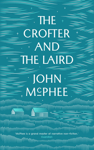 The Crofter And The Laird: Life On An Hebridean Island