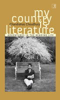 My Country Is Literature: Adventures In The Reading Life