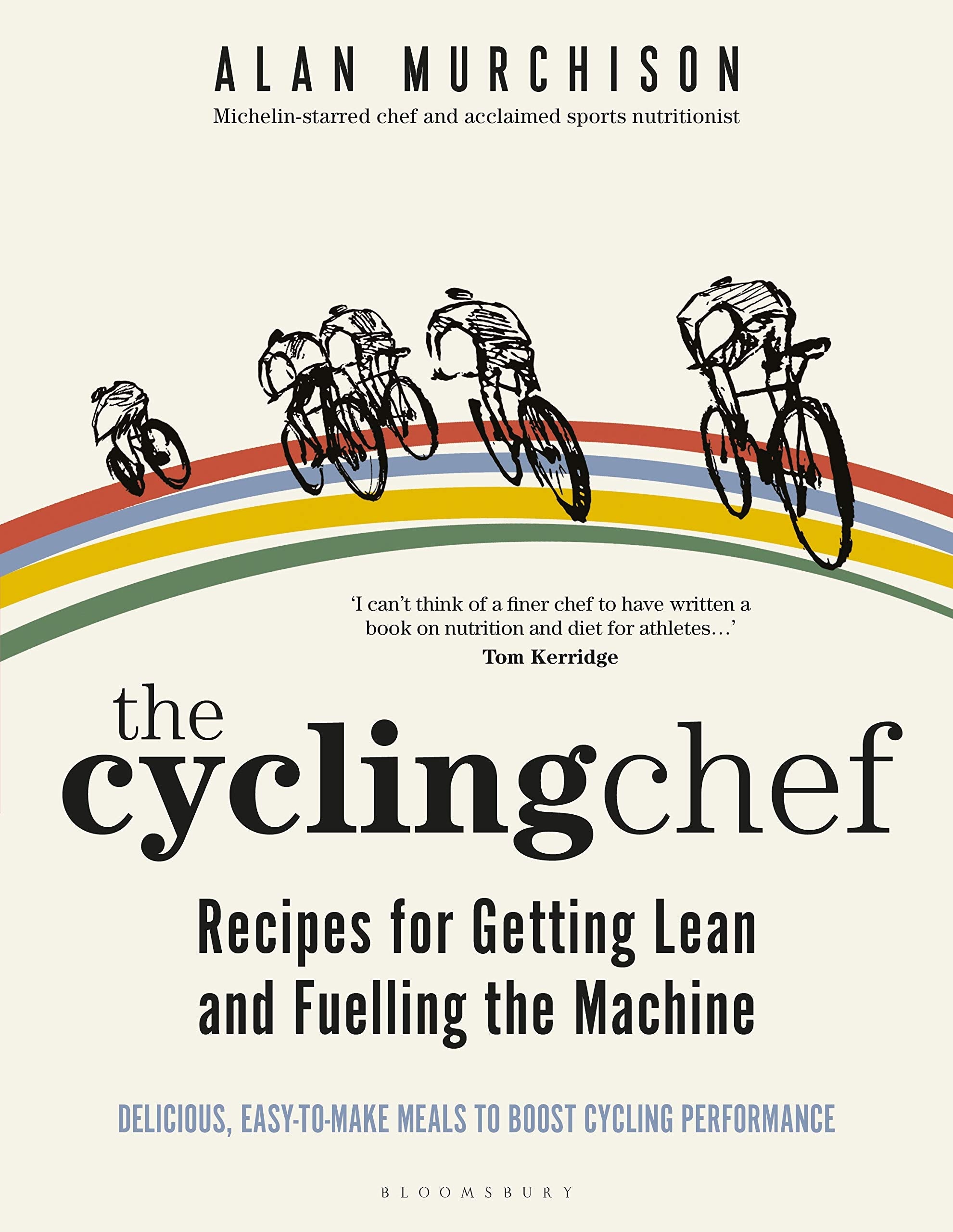 The Cycling Chef: Recipes For Getting Lean And Fuelling The Machine