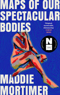 Maps Of Our Spectacular Bodies