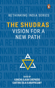 The Shudra: Vision For A New Path