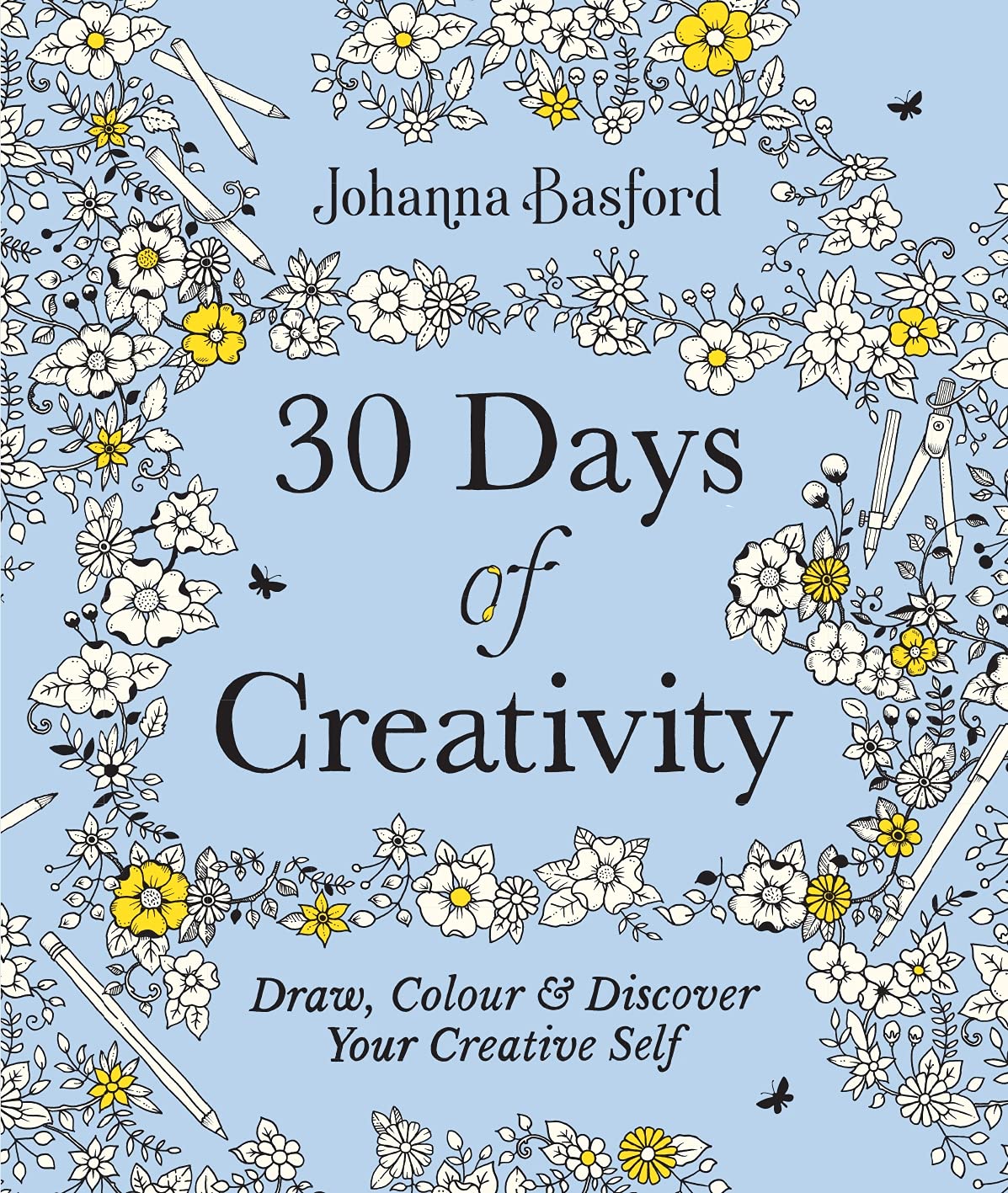 30 Days Of Creativity: Draw, Colour And Discover Your Creative Self