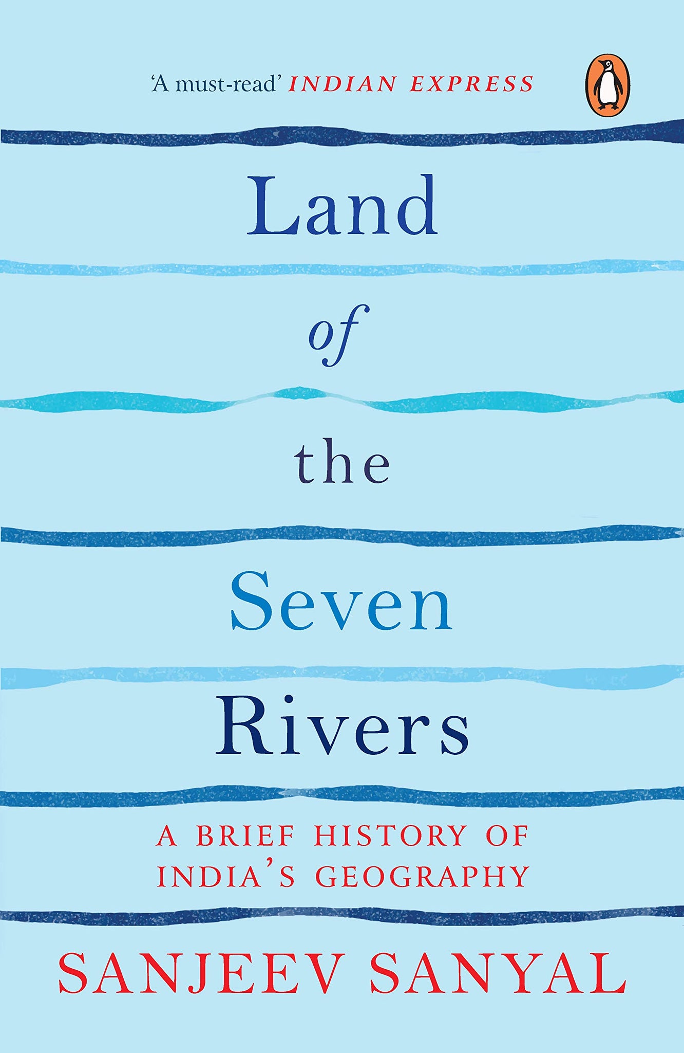 Land Of The Seven Rivers: A Brief History Of India's Geography