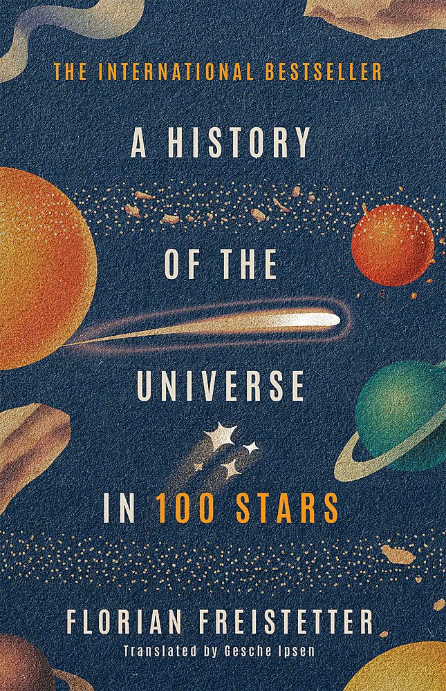 A History Of The Universe In 100 Stars