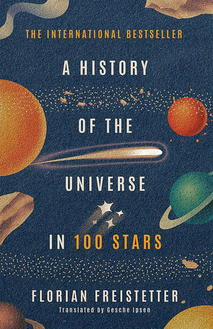 A History Of The Universe In 100 Stars