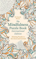 The Mindfulness Puzzle Book: Relaxing Puzzles To De-stress And Unwind