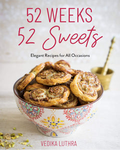 52 Weeks, 52 Sweets: Elegant Recipes For All Occasions