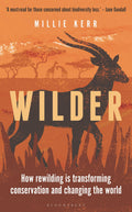Wilder: How Rewilding Is Transforming Conservation And Changing The World