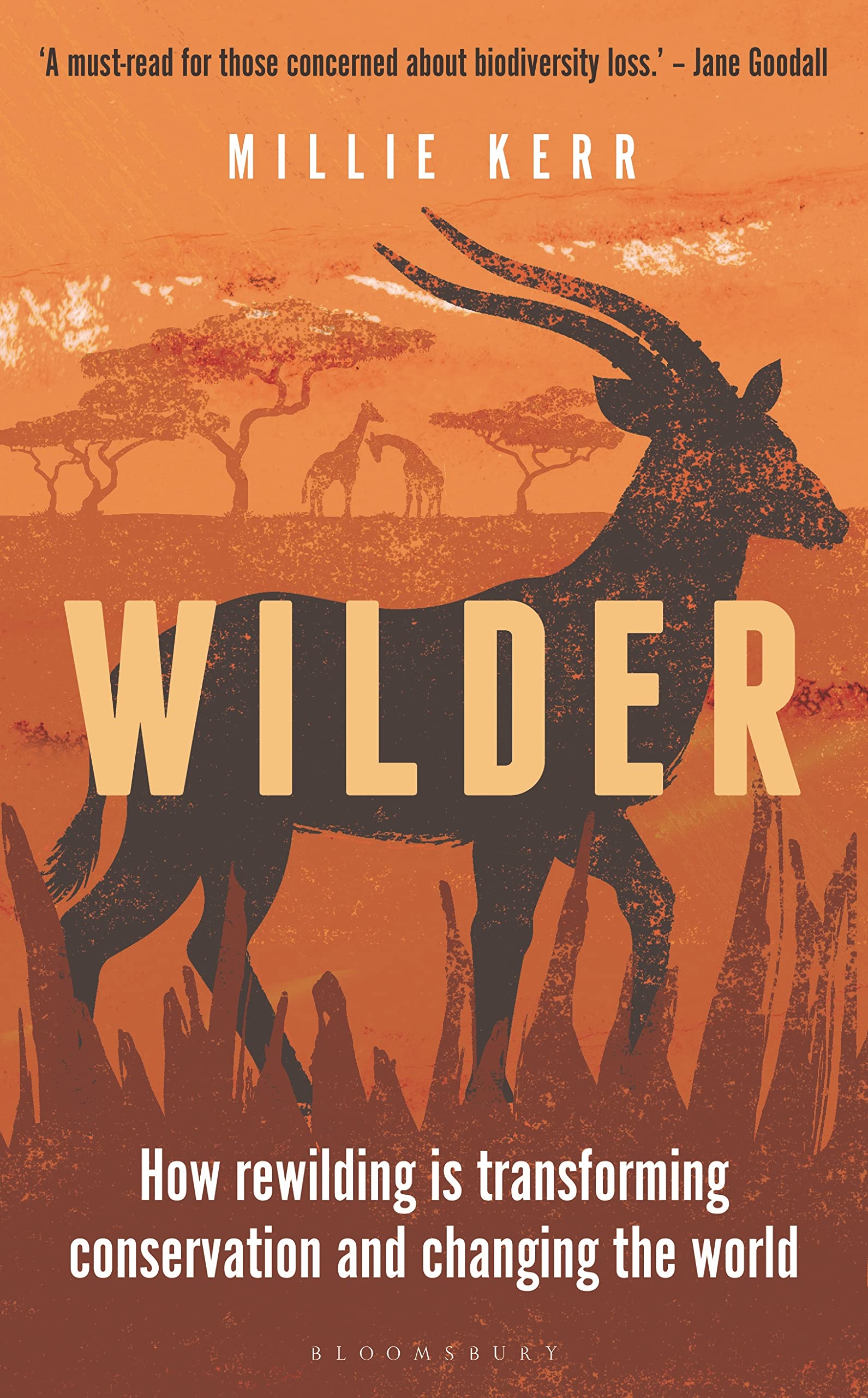 Wilder: How Rewilding Is Transforming Conservation And Changing The World