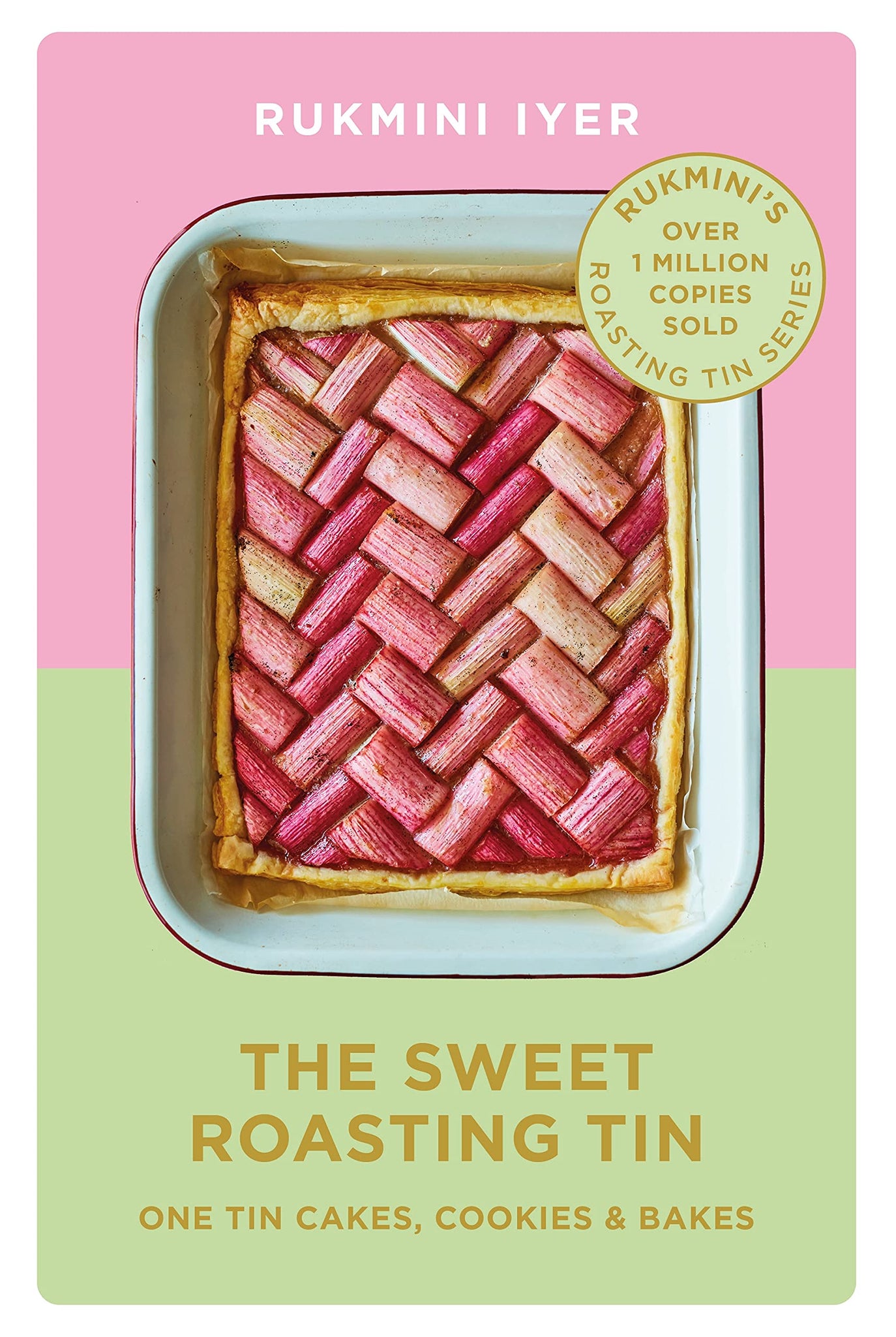 The Sweet Roasting Tin: One Tin Cakes, Cookies And Bakes