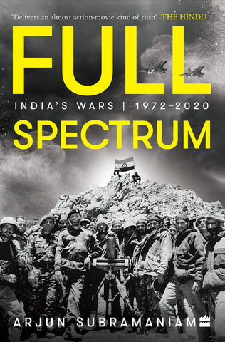 Full Spectrum: India's Wars, 1972-2020