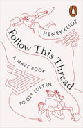 Follow This Thread: A Maze Book To Get Lost In