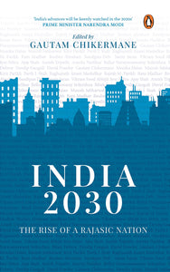 India 2030: The Rise Of A Rajasic Nation