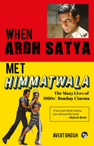 When Ardh Satya Met Himmatwala: The Many Lives Of 1980s' Bombay Cinema