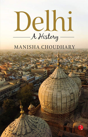 Delhi: A History