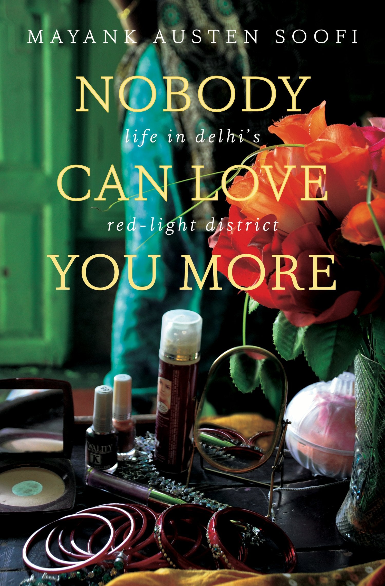 Nobody Can Love You More: Life In Delhi's Red Light District