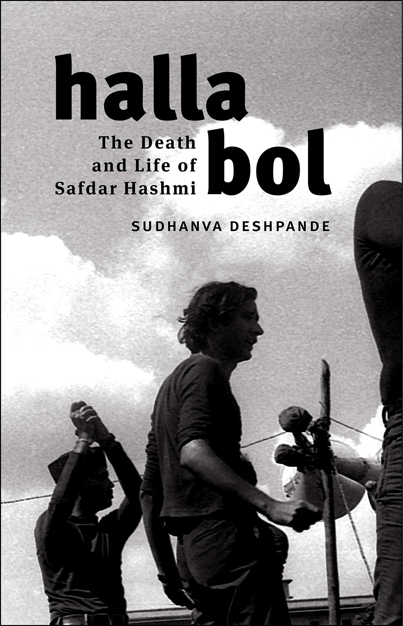 Halla Bol: The Death And Life Of Safdar Hashmi