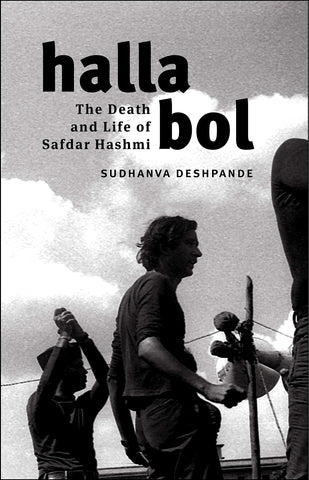 Halla Bol: The Death And Life Of Safdar Hashmi