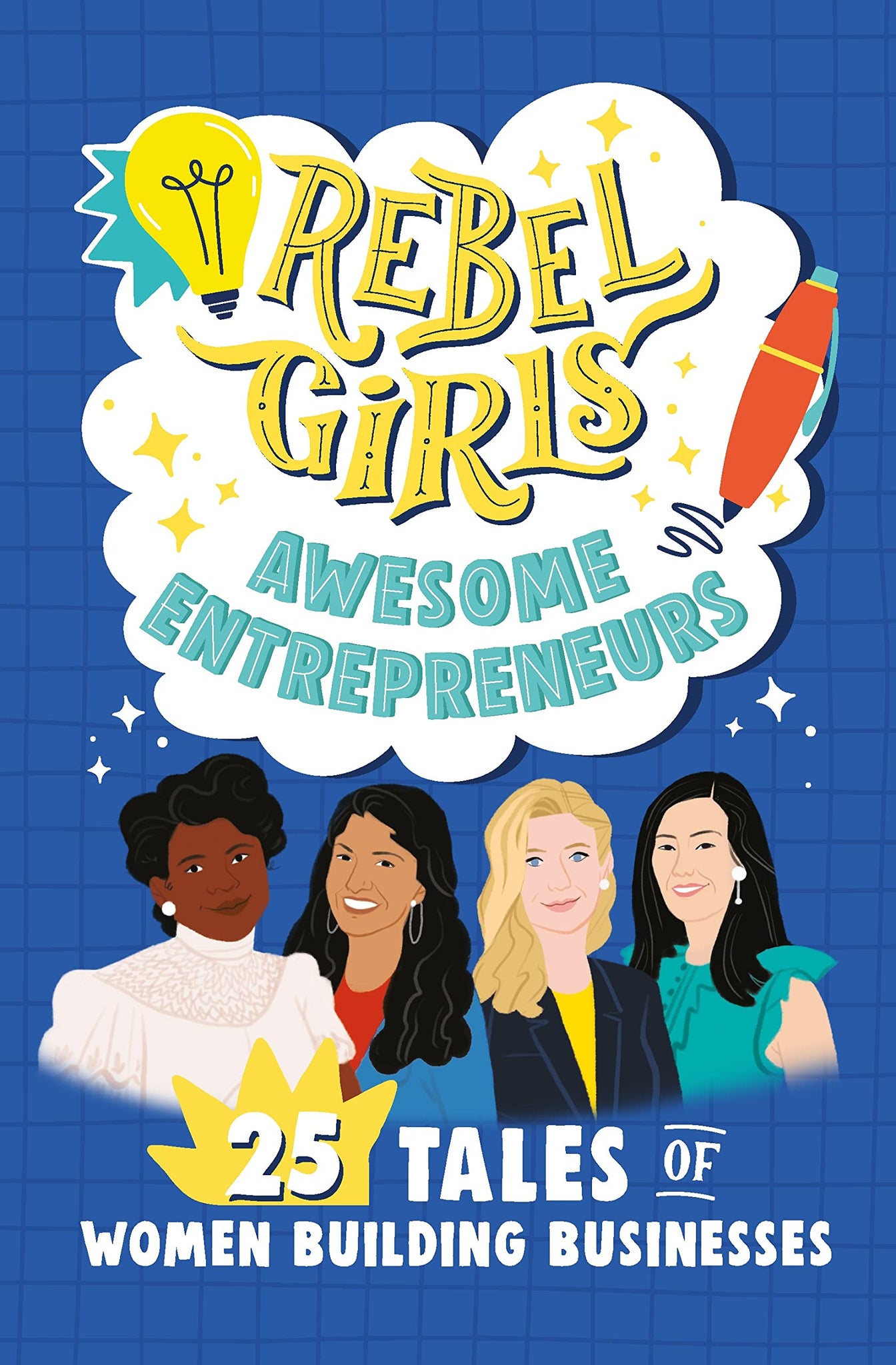 Rebel Girls Awesome Entrepreneurs: 25 Tales Of Women Building Businesses