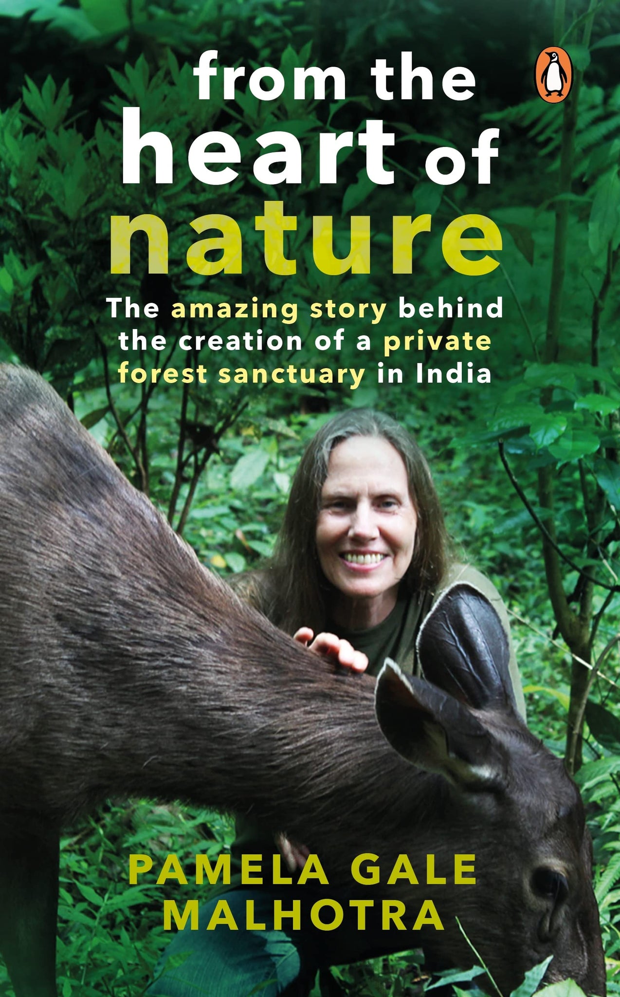 From The Heart Of Nature: The Amazing Story Behind The Creation Of A Private Forest Sanctuary In India