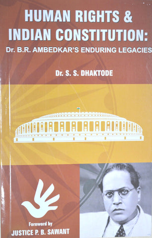 Human Rights And Indian Constitutiion: Dr. B. R. Ambedkars Enduring Legacies