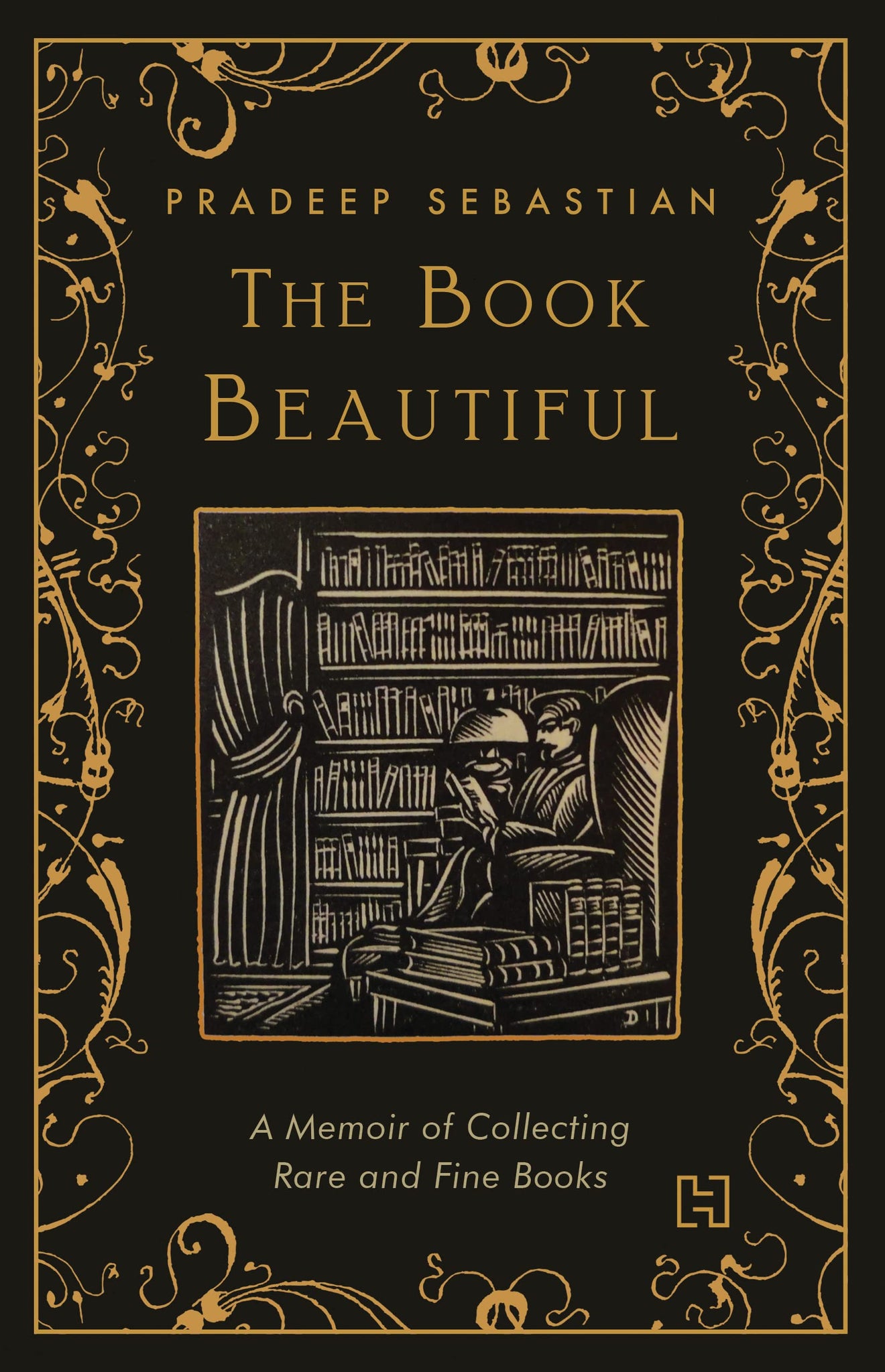 The Book Beautiful: A Memoir Of Collecting Rare And Fine Books [Limited Edition]
