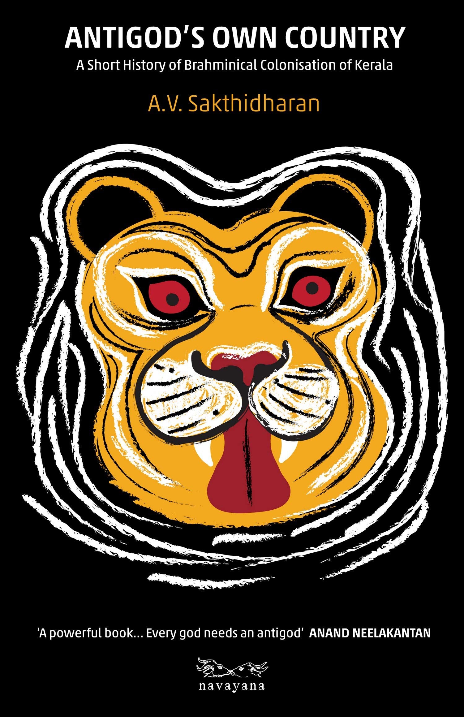 Antigod's Own Country: A Short History Of Brahminical Colonisation Of Kerala