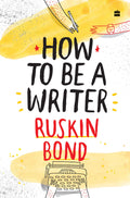 How To Be A Writer
