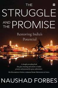 The Struggle And The Promise: Restoring India's Potential