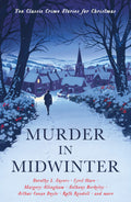 Murder In Midwinter: Ten Classic Crime Stories For Christmas