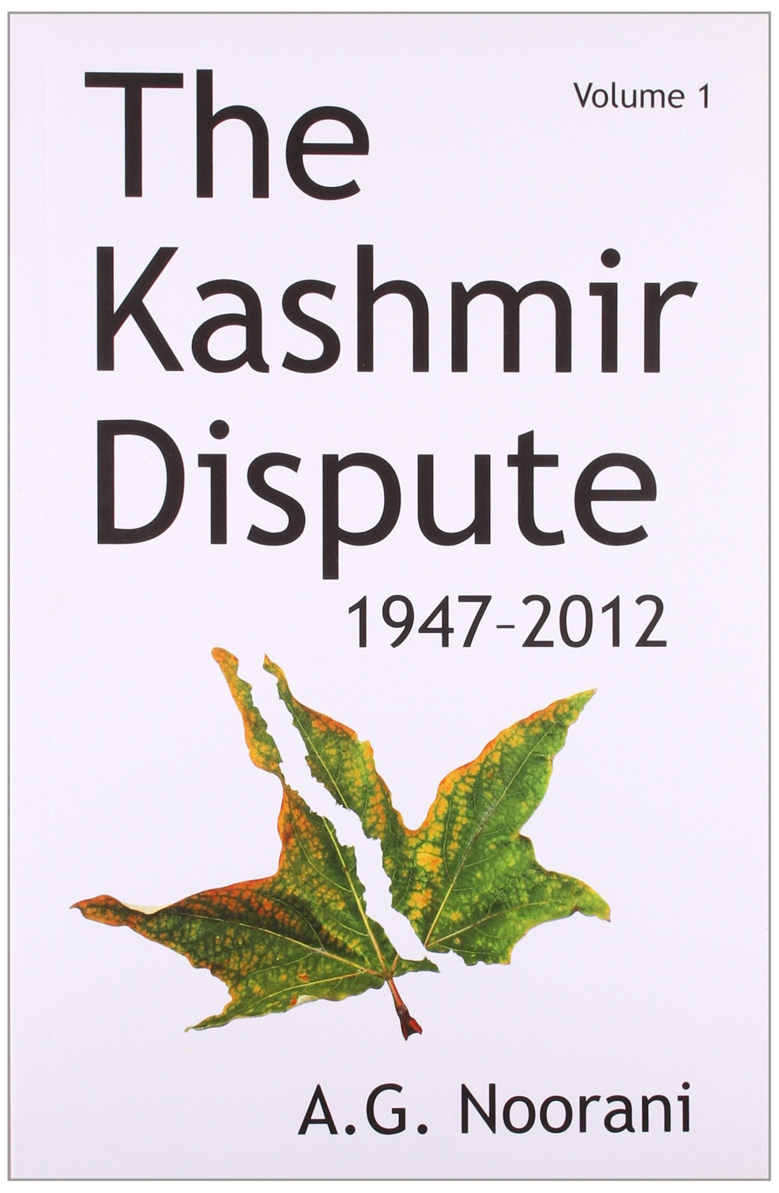 The Kashmir Dispute 1947-2012 (Vol-1)