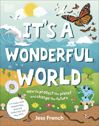 It's A Wonderful World: How To Be Kind To The Planet And Change The Future