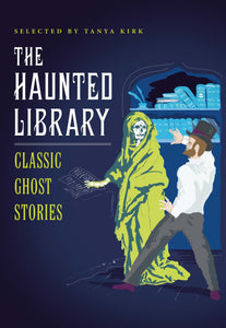 The Haunted Library: Classic Ghost Stories