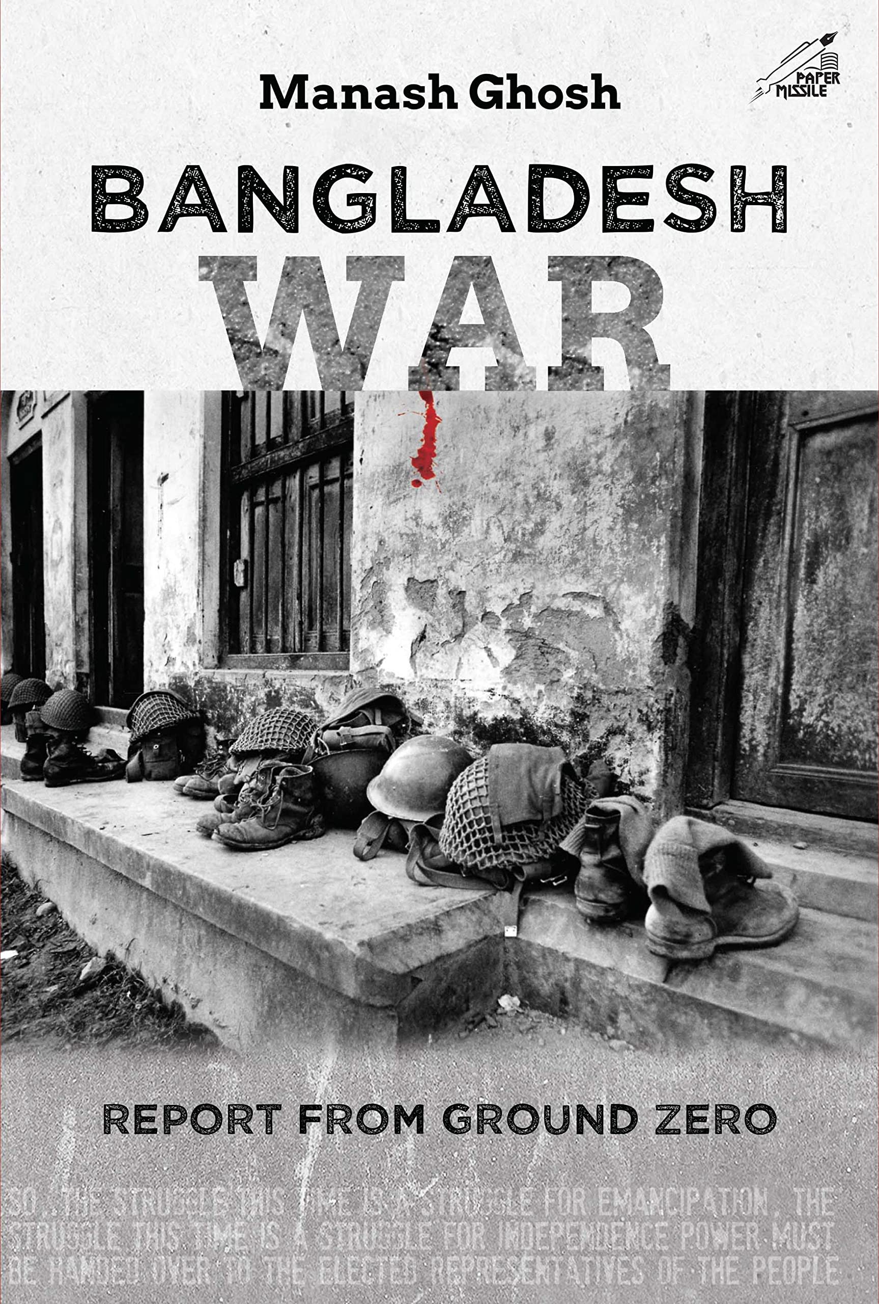 Bangladesh War: Report From Ground Zero