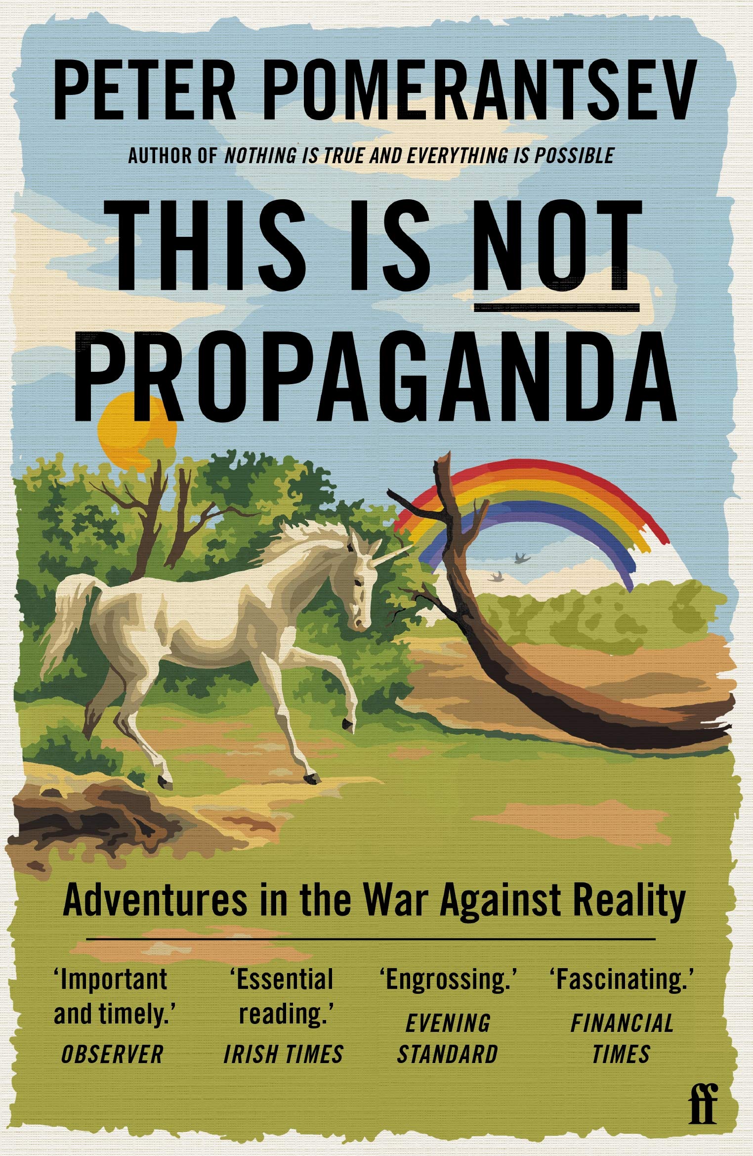 This Is Not Propaganda: Adventures In The War Against Reality