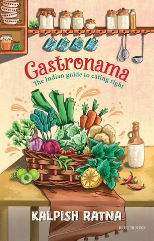 Gastronama: The Indian Guide To Eating Right