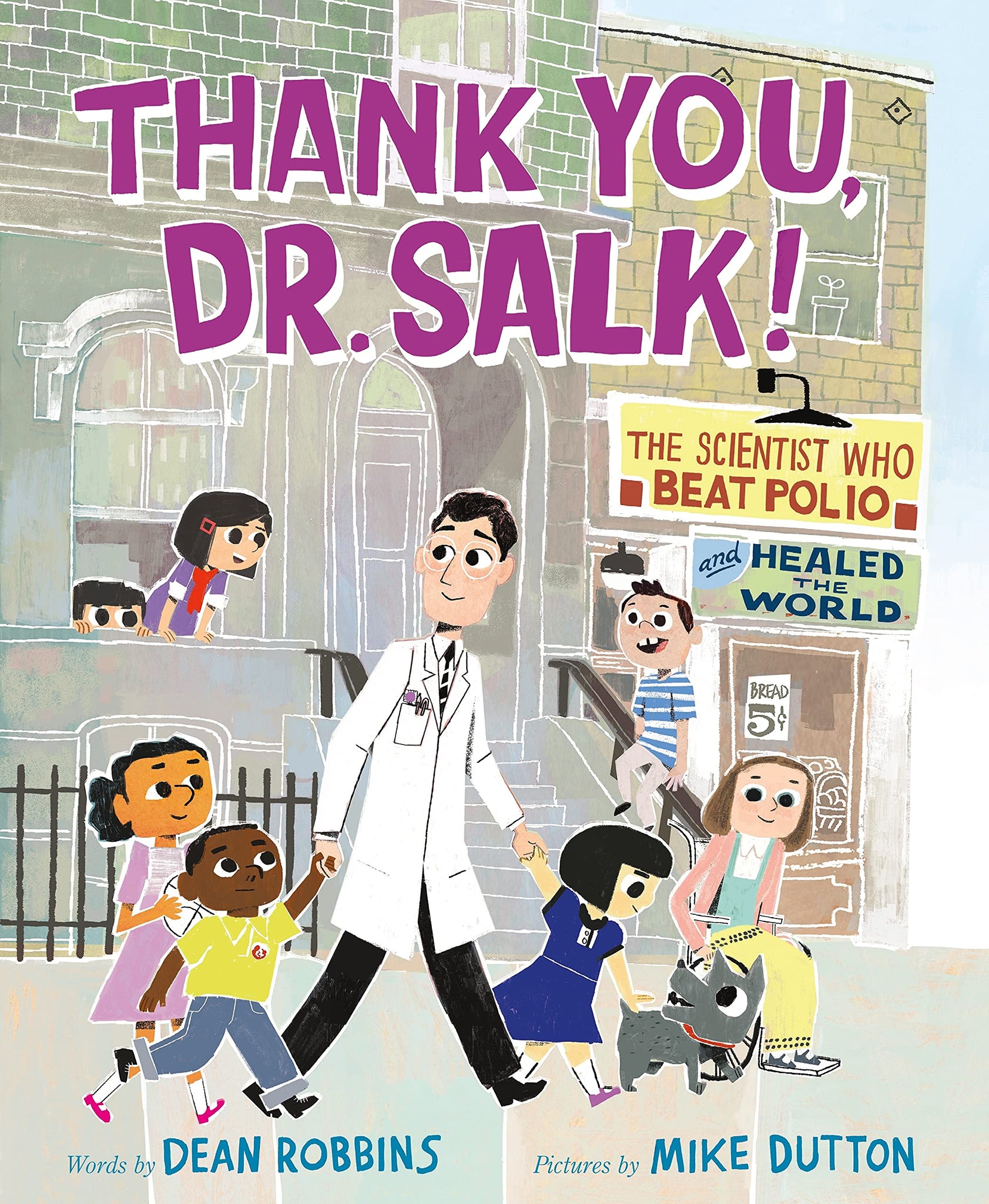 Thank You, Dr. Salk!: The Scientist Who Beat Polio and Healed the World