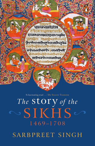 The Story Of The Sikhs: 1469-1708