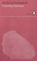 All Art Is Ecological (Green Ideas)
