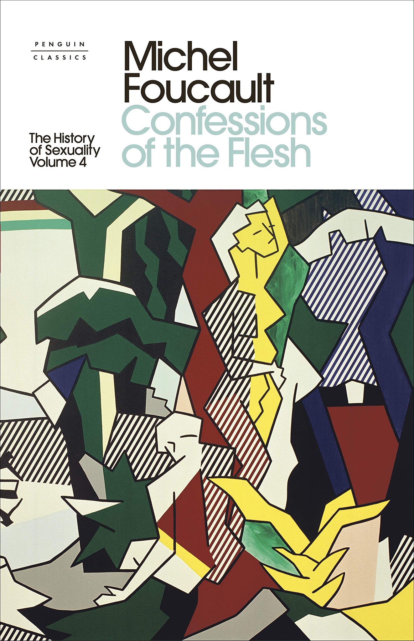 The History Of Sexuality: 4: Confessions Of The Flesh