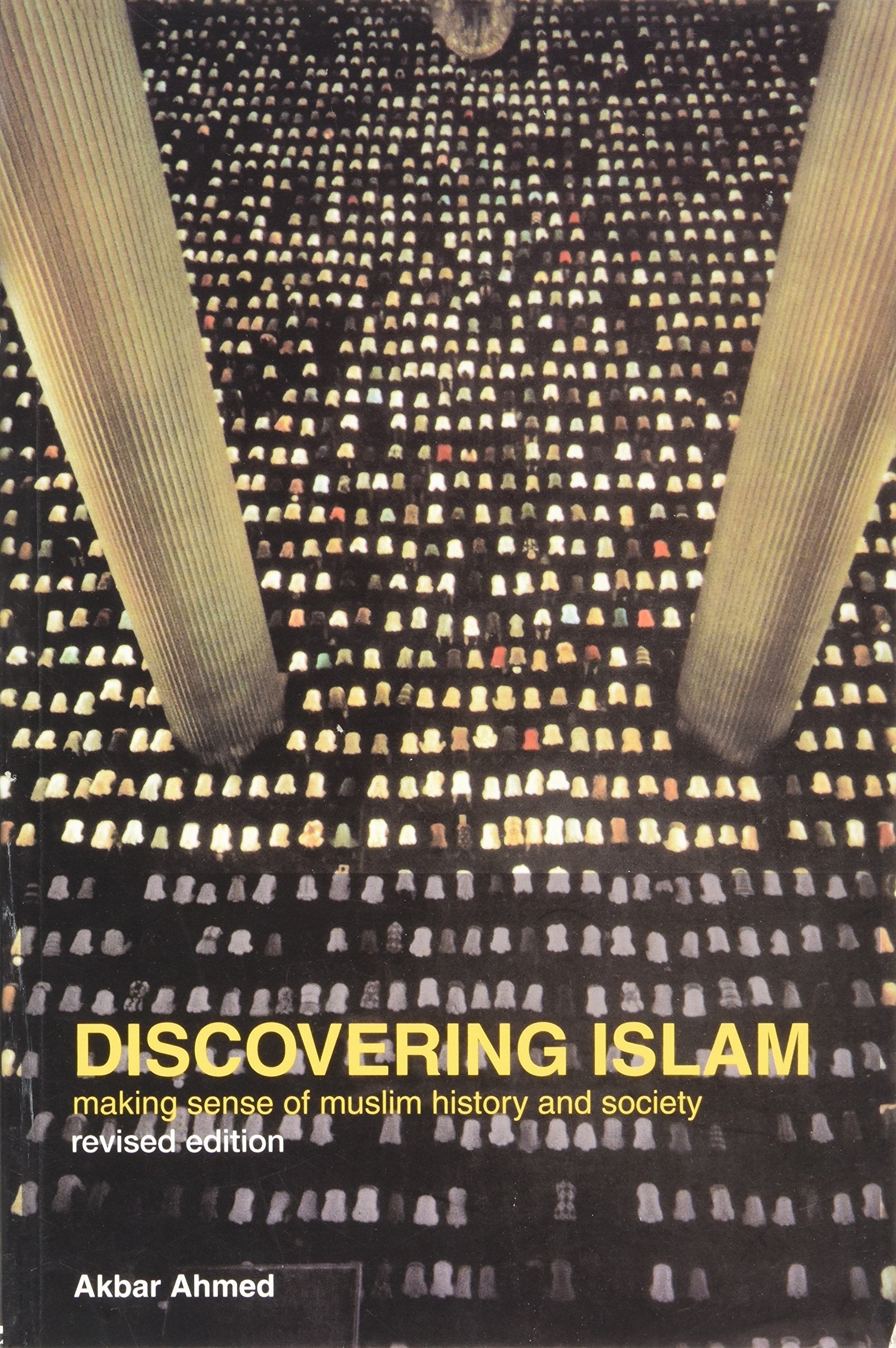 Discovering Islam - Making Sense Of Muslim History