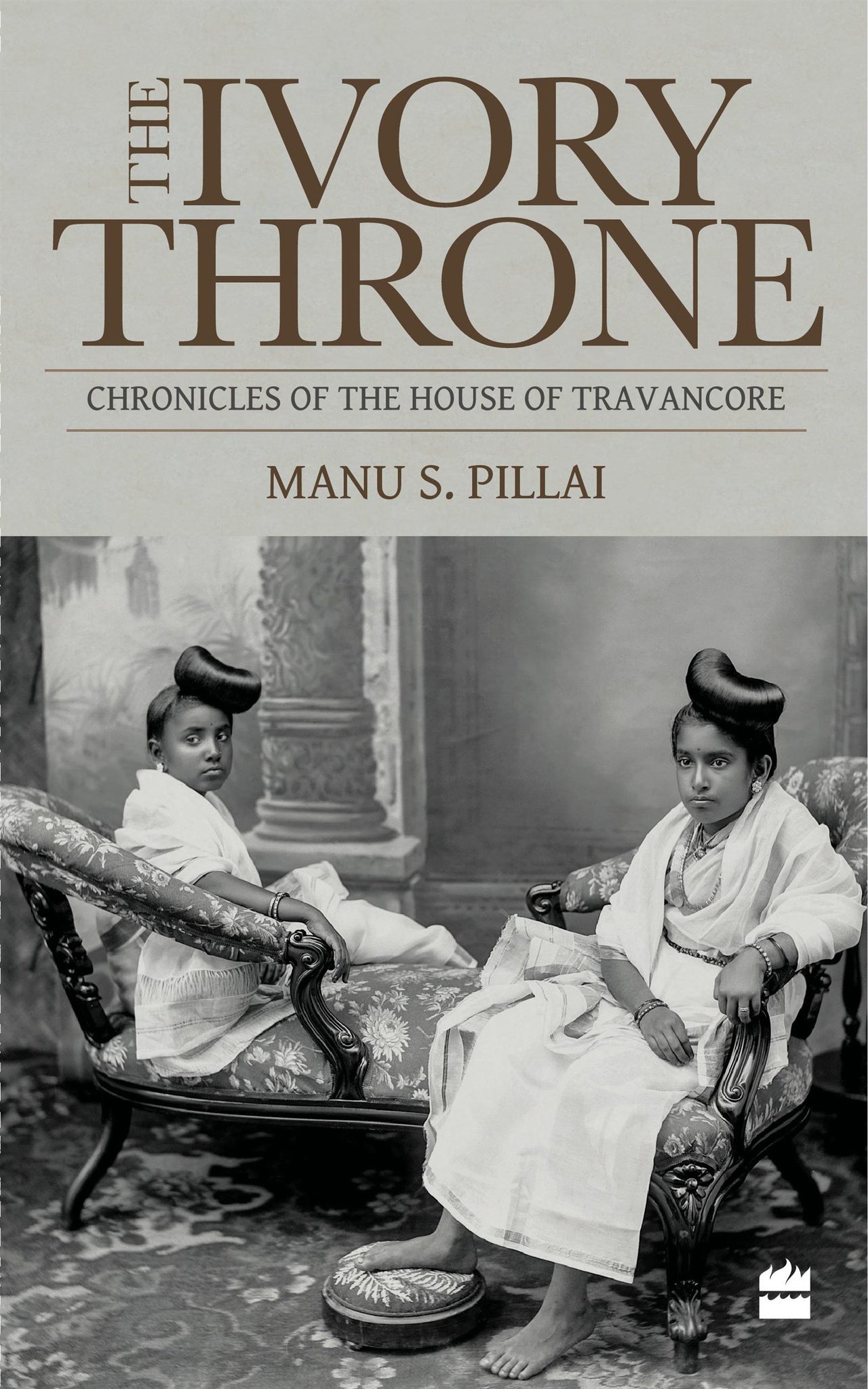 The Ivory Throne: Chronicles Of The House Of Travancore