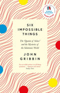Six Impossible Things: The 'Quanta Of Solace' And The Mysteries Of The Subatomic World