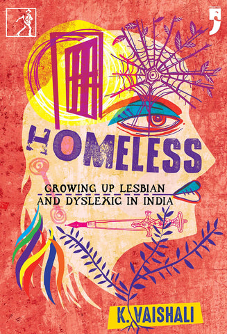 Homeless: Growing Up Lesbian And Dyslexic In India
