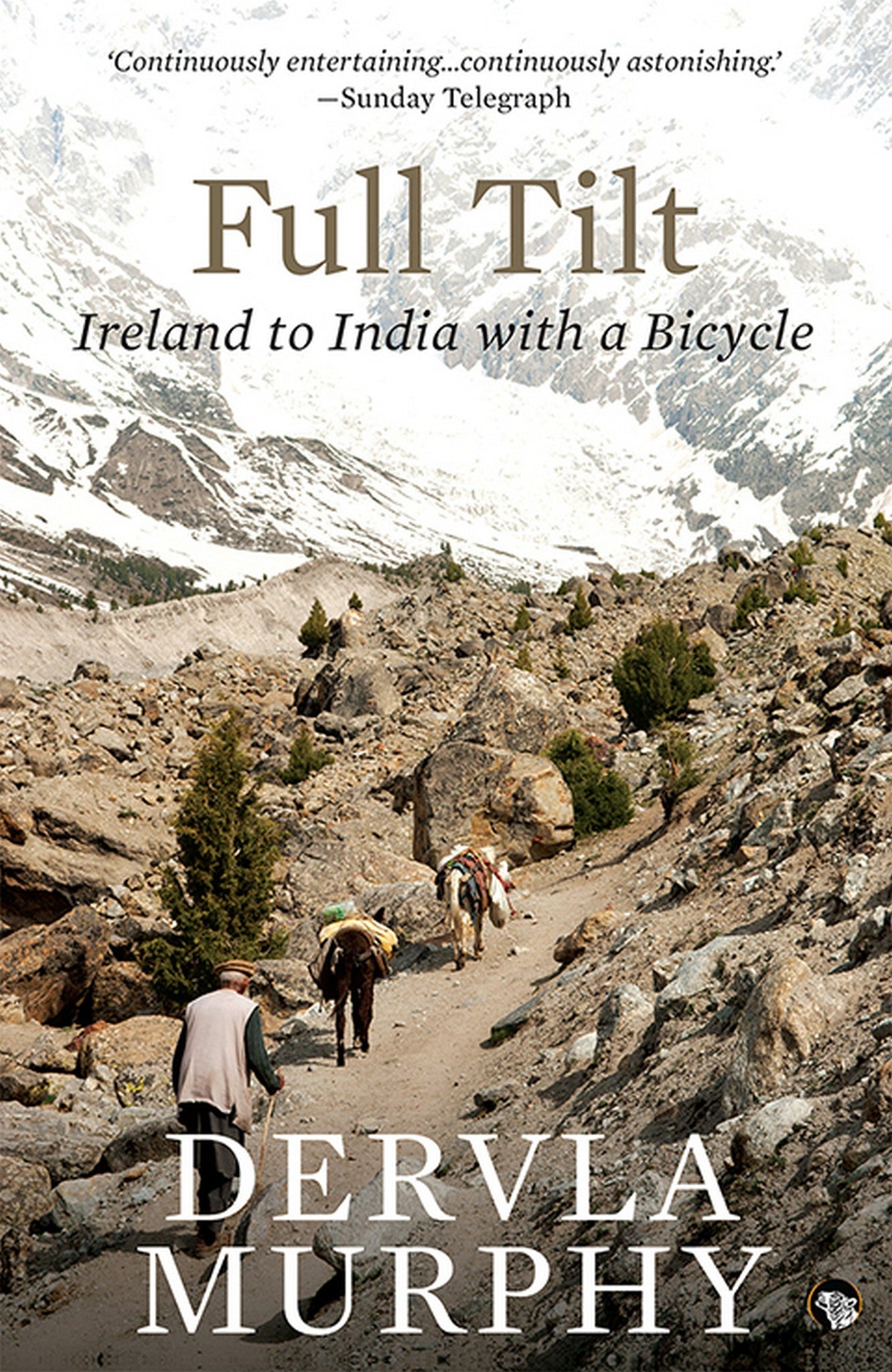 Full Tilt: Ireland To India With A Bicycle