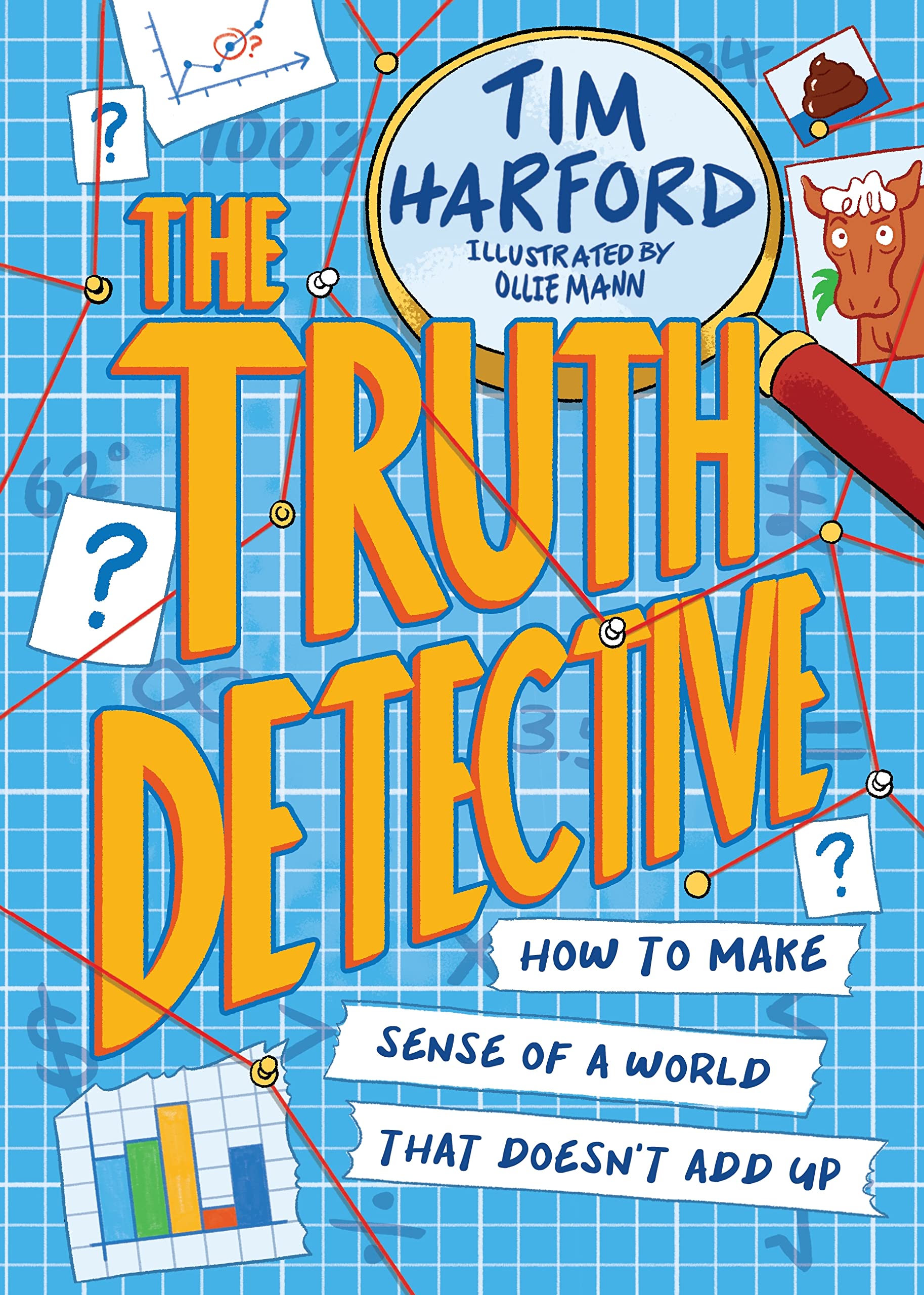 The Truth Detective: How To Make Sense Of A World That Doesn't Add Up
